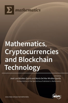 Mathematics, Cryptocurrencies and Blockchain Technology by Quiros, Jose Miralles