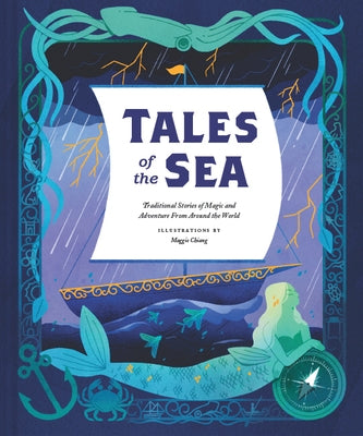 Tales of the Sea: Traditional Stories of Magic and Adventure from Around the World by Chiang, Maggie