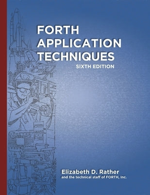 Forth Application Techniques (6th Edition): Programming Course by Ouverson, Marlin