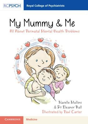 My Mummy & Me: All about Perinatal Mental Health Problems by Mullins, Narelle