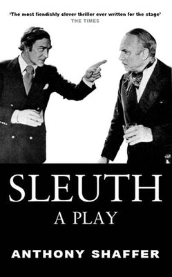 Sleuth: A Play by Shaffer, Anthony
