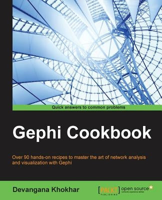 Gephi Cookbook by Khokhar, Devangana