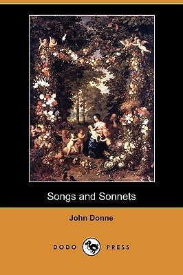 Songs and Sonnets (Dodo Press) by Donne, John