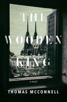 The Wooden King by McConnell, Thomas