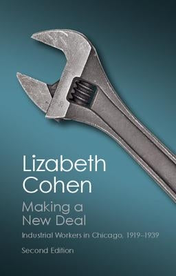 Making a New Deal by Cohen, Lizabeth