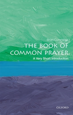The Book of Common Prayer: A Very Short Introduction by Cummings, Brian