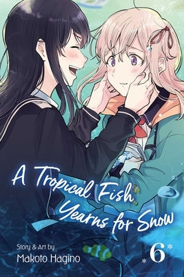 A Tropical Fish Yearns for Snow, Vol. 6, 6 by Hagino, Makoto