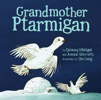 Grandmother Ptarmigan by Mikkigak, Qaunaq