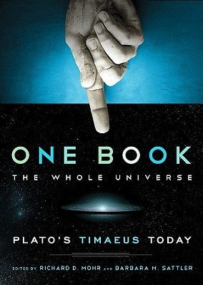 One Book, the Whole Universe: Plato's Timaeus Today by Mohr, Richard