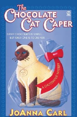 The Chocolate Cat Caper by Carl, Joanna