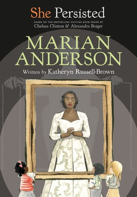 She Persisted: Marian Anderson by Russell-Brown, Katheryn