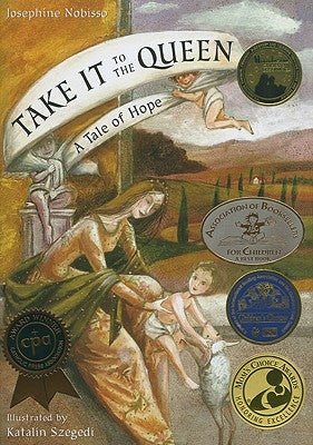 Take It to the Queen: A Tale of Hope by Nobisso, Josephine