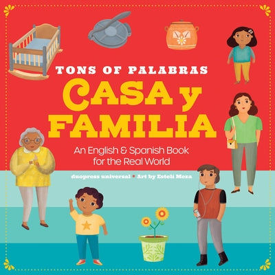 Tons of Palabras: Casa Y Familia: An English & Spanish Book for the Real World by Duopress Labs