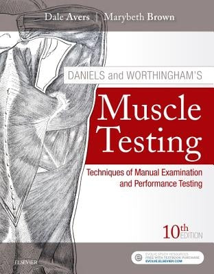 Daniels and Worthingham's Muscle Testing: Techniques of Manual Examination and Performance Testing by Brown, Marybeth