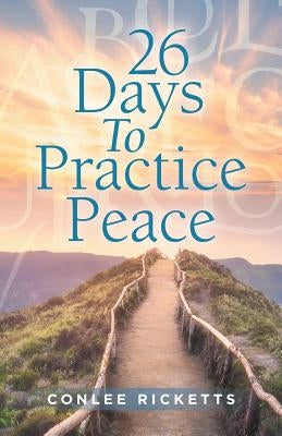 26 Days to Practice Peace by Ricketts, Conlee