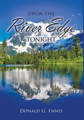 Upon the River Edge Tonight by Ennis, Donald G.