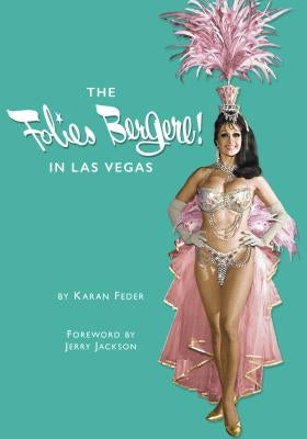 The Folies Bergere in Las Vegas by Feder, Karan