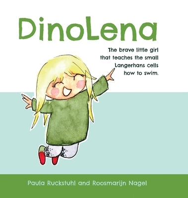 DinoLena: The brave little girl that teaches the small Langerhans cells how to swim. by Ruckstuhl, Paula