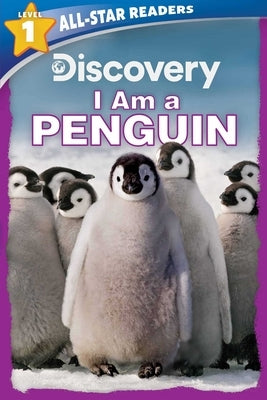 Discovery All Star Readers: I Am a Penguin Level 1 by Froeb, Lori C.