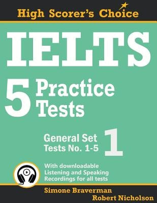 IELTS 5 Practice Tests, General Set 1: Tests No. 1-5 by Braverman, Simone
