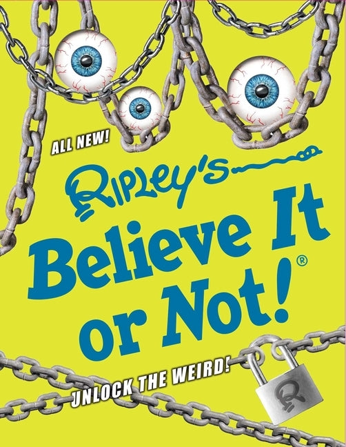 Ripley's Believe It or Not! Unlock the Weird!: Volume 13 by Believe It or Not!, Ripley's