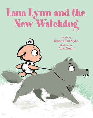 Lana Lynn and the New Watchdog by Van Slyke, Rebecca