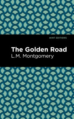 The Golden Road by Montgomery, L. M.
