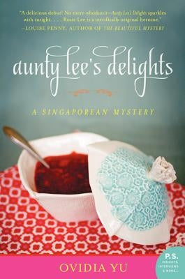 Aunty Lee's Delights: A Singaporean Mystery by Yu, Ovidia