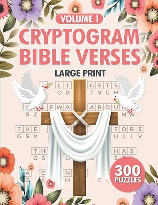 Cryptogram Bible Verses: 300 Large Print Christian Cryptograms Puzzle for Adults Vol 1 by Design, This