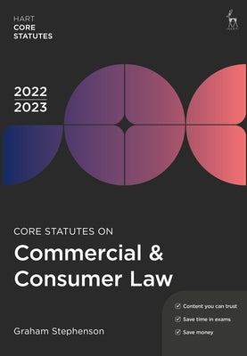 Core Statutes on Commercial & Consumer Law 2022-23 by Stephenson, Graham