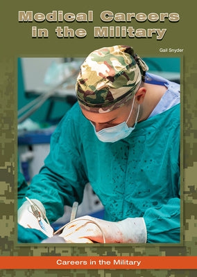 Medical Careers in the Military by Snyder, Gail