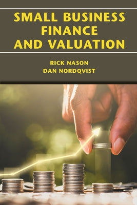 Small Business Finance and Valuation by Nason, Rick