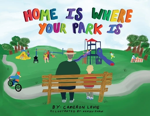 Home is Where Your Park Is by Levis, Cameron