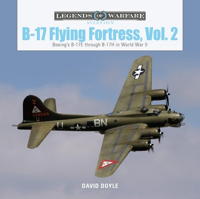 B-17 Flying Fortress, Vol. 2: Boeing's B-17e Through B-17h in World War II by Doyle, David