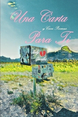 Una Carta: Y Cien Poemas Para Ti by Sanchez, Gabriel H.