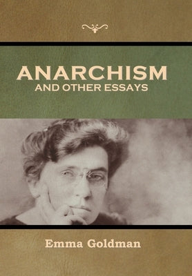 Anarchism and Other Essays by Goldman, Emma