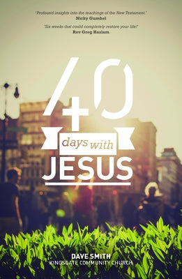 40 Days with Jesus by Smith, Dave