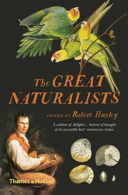 The Great Naturalists by Huxley, Robert