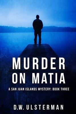 Murder on Matia by Ulsterman, D. W.