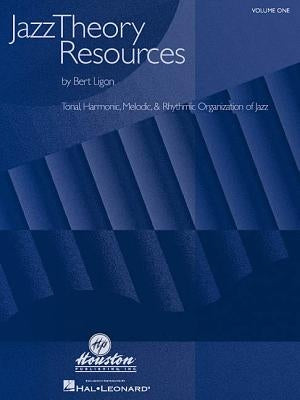 Jazz Theory Resources: Volume 1 by Ligon, Bert