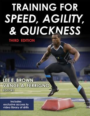Training for Speed, Agility, and Quickness by Brown, Lee E.