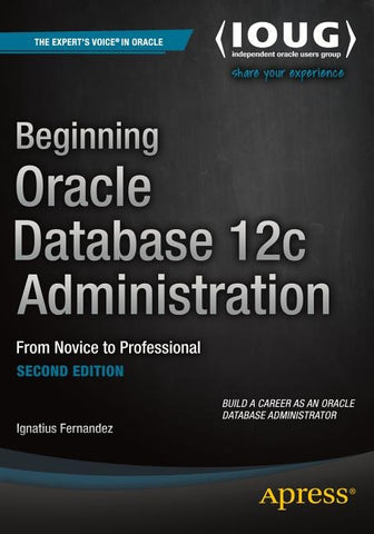 Beginning Oracle Database 12c Administration: From Novice to Professional by Fernandez, Ignatius