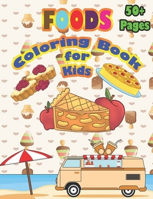 Foods Coloring Book for Kids: A food book that kids love: books for kids ages 4-8 by And Jerry, Nicky