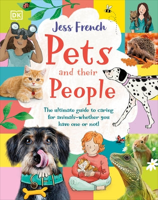 Pets and Their People: The Ultimate Guide to Pets - Whether You've Got One or Not! by French, Jess