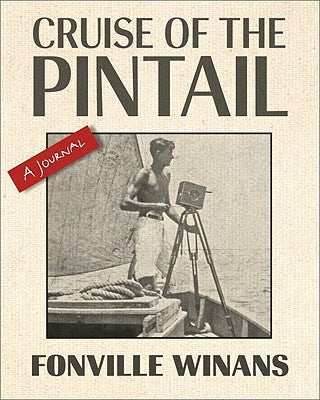 Cruise of the Pintail: A Journal by Winans, Robert L.