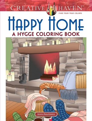 Creative Haven Happy Home: A Hygge Coloring Book by Mazurkiewicz, Jessica