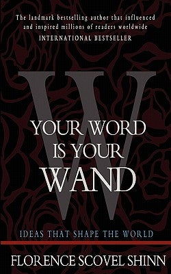 Your Word is Your Wand by Shinn, Florence Scovel