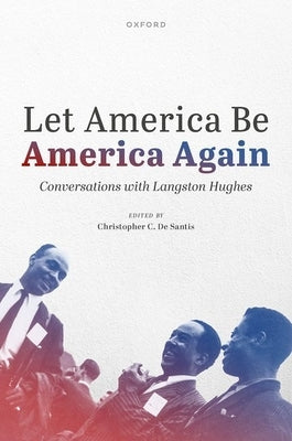 Let America Be America Again: Conversations with Langston Hughes by Hughes, Langston