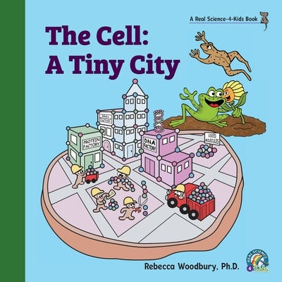 The Cell: A Tiny City by Woodbury, Rebecca