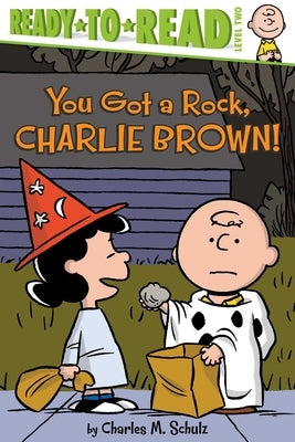 You Got a Rock, Charlie Brown!: Ready-To-Read Level 2 by Schulz, Charles M.